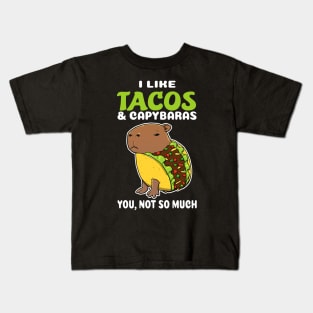 I Like Tacos and Capybaras you not so much cartoon Kids T-Shirt